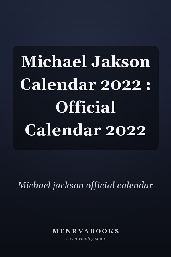 Michael Jakson Calendar 2022 : Official Calendar 2022