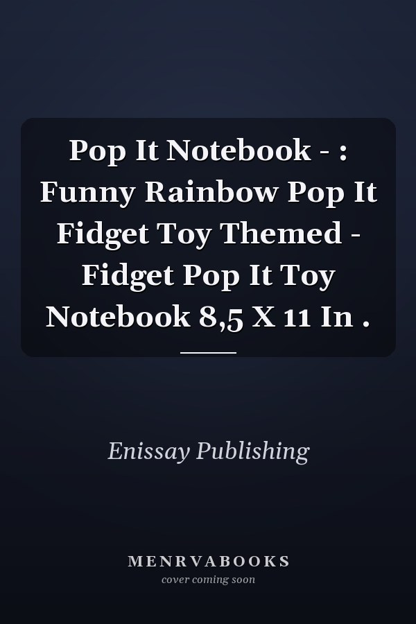 Pop It Notebook - : Funny Rainbow Pop It Fidget Toy Themed - Fidget Pop It Toy Notebook 8,5 X 11 In .