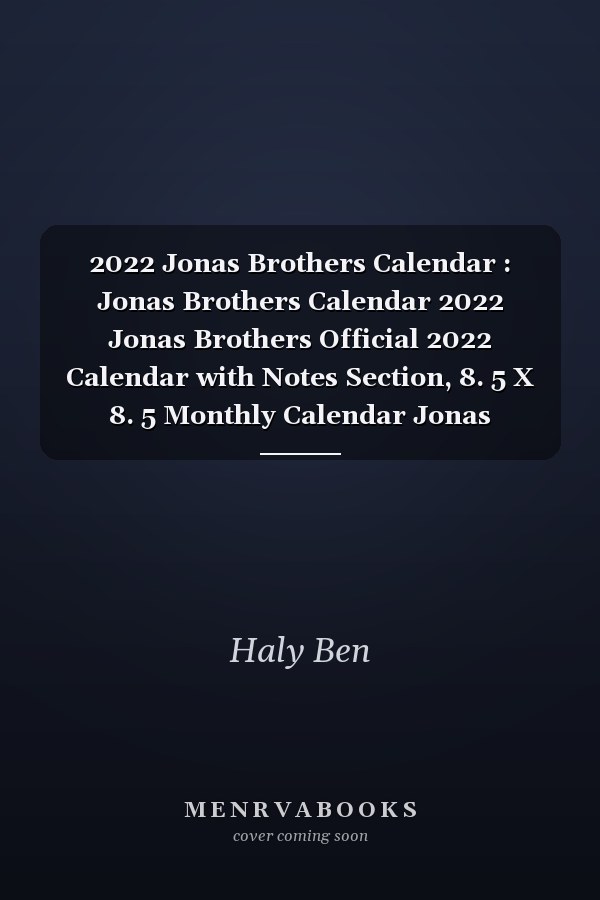 2022 Jonas Brothers Calendar : Jonas Brothers Calendar 2022 Jonas Brothers Official 2022 Calendar with Notes Section, 8. 5 X 8. 5 Monthly Calendar Jonas Brothers 2022