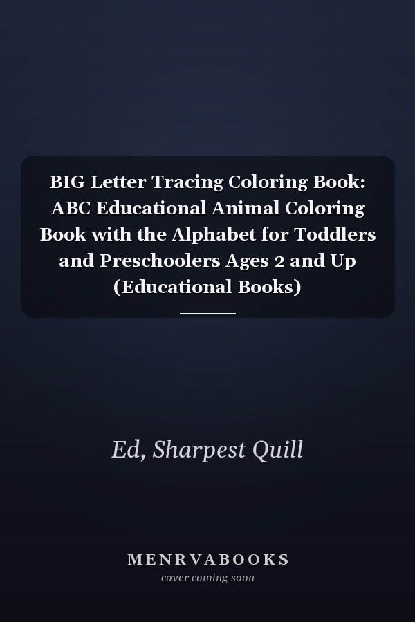 BIG Letter Tracing Coloring Book: ABC Educational Animal Coloring Book with the Alphabet for Toddlers and Preschoolers Ages 2 and Up (Educational Books)