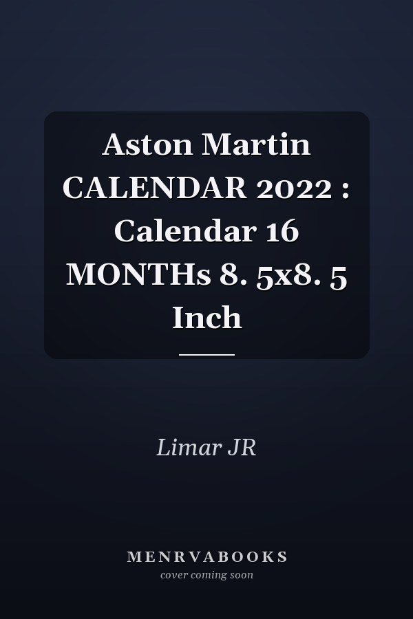 Aston Martin CALENDAR 2022 : Calendar 16 MONTHs 8. 5x8. 5 Inch