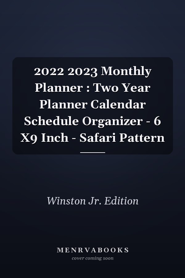 2022 2023 Monthly Planner : Two Year Planner Calendar Schedule Organizer - 6 X9 Inch - Safari Pattern