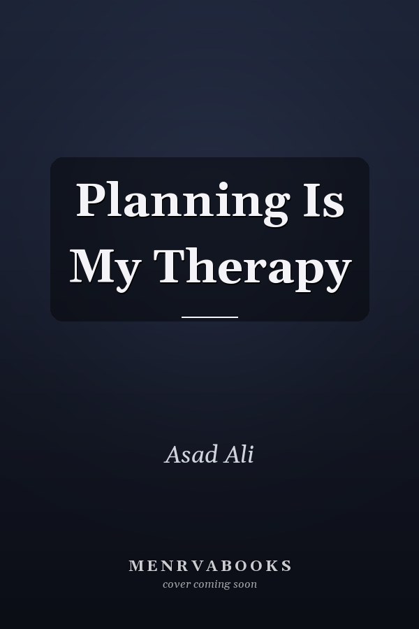 Planning Is My Therapy