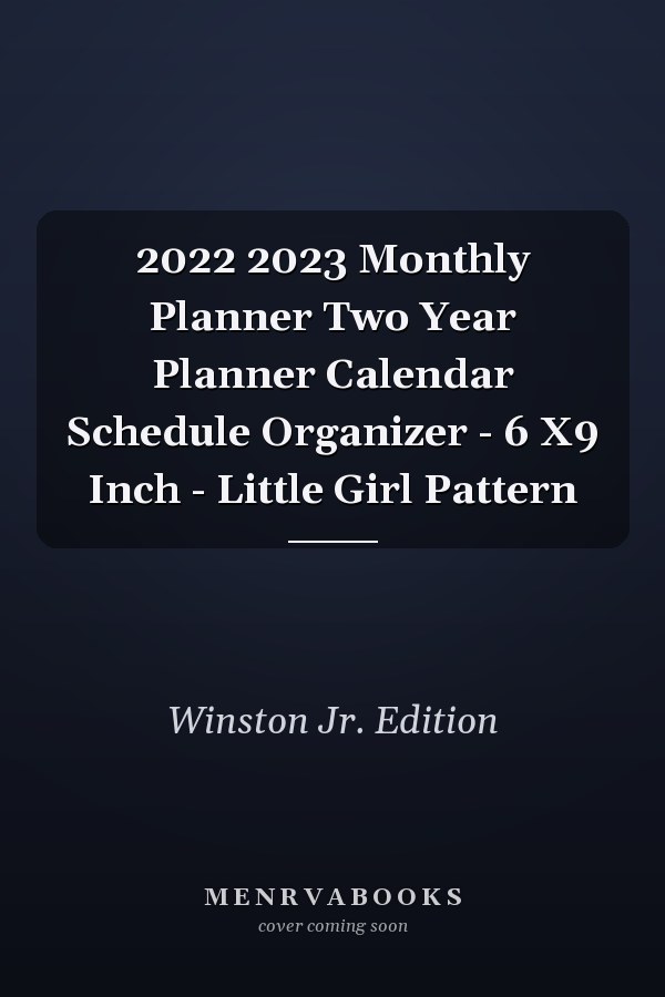 2022 2023 Monthly Planner Two Year Planner Calendar Schedule Organizer - 6 X9 Inch - Little Girl Pattern