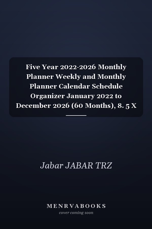 Five Year 2022-2026 Monthly Planner Weekly and Monthly Planner Calendar Schedule Organizer January 2022 to December 2026 (60 Months), 8. 5 X 11 , Pretty Floral Cover