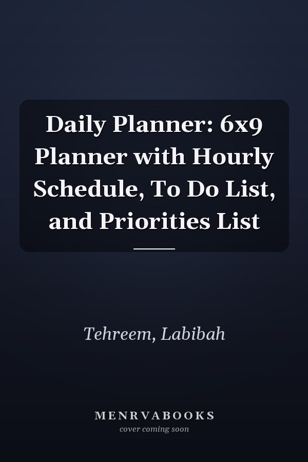 Daily Planner: 6x9 Planner with Hourly Schedule, To Do List, and Priorities List