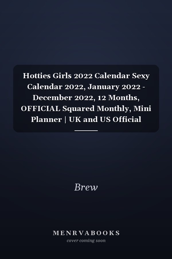 Hotties Girls 2022 Calendar Sexy Calendar 2022, January 2022 - December 2022, 12 Months, OFFICIAL Squared Monthly, Mini Planner | UK and US Official Holidays | Kalender Calendario Calendrier | BONUS Last 4 Months 2021