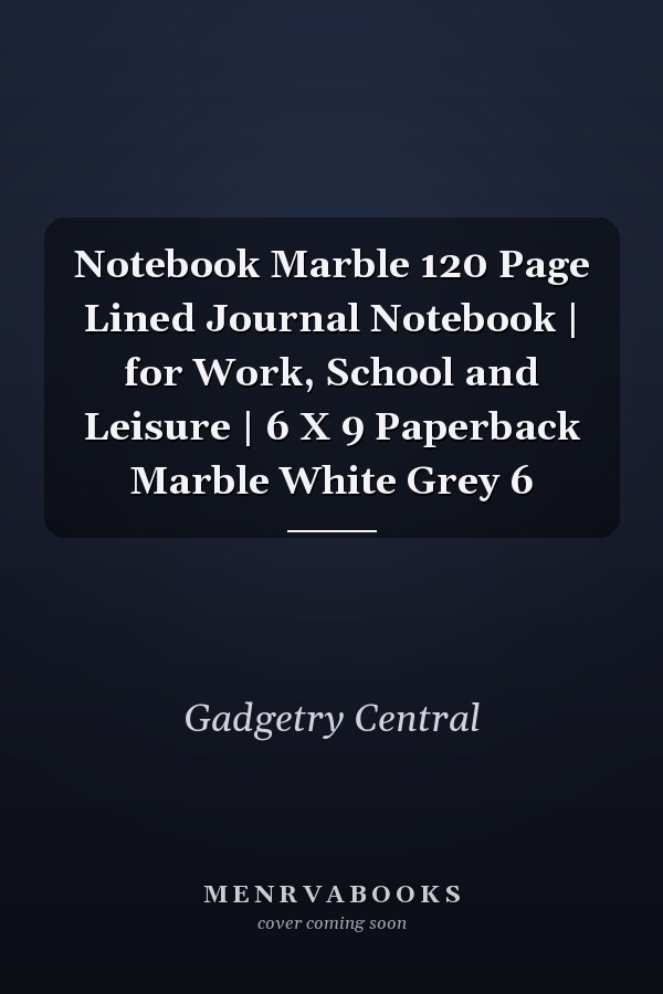 Notebook Marble 120 Page Lined Journal Notebook | for Work, School and Leisure | 6 X 9 Paperback Marble White Grey 6
