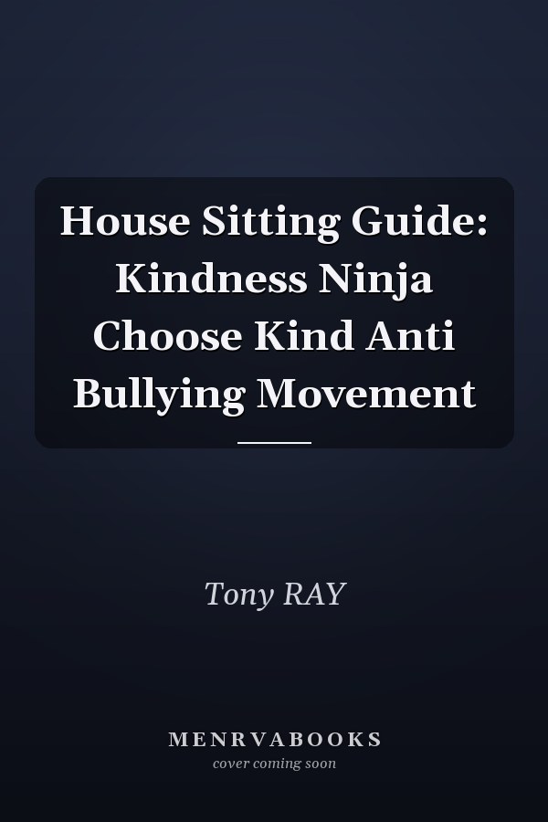 House Sitting Guide: Kindness Ninja Choose Kind Anti Bullying Movement