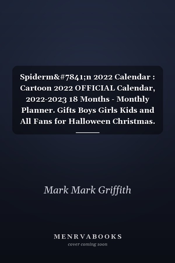 Spidermạn 2022 Calendar : Cartoon 2022 OFFICIAL Calendar, 2022-2023 18 Months - Monthly Planner. Gifts Boys Girls Kids and All Fans for Halloween Christmas. Kalendar Calendario Calendrier 16 Monthly. 23