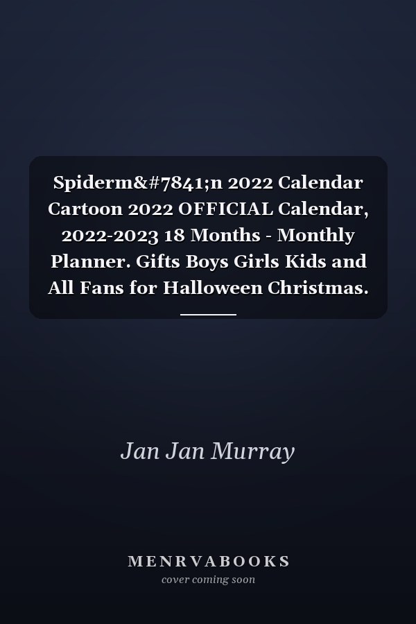 Spidermạn 2022 Calendar Cartoon 2022 OFFICIAL Calendar, 2022-2023 18 Months - Monthly Planner. Gifts Boys Girls Kids and All Fans for Halloween Christmas. Kalendar Calendario Calendrier 16 Monthly. 27