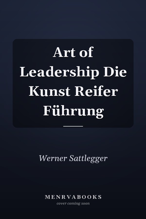 Art of Leadership Die Kunst Reifer Führung