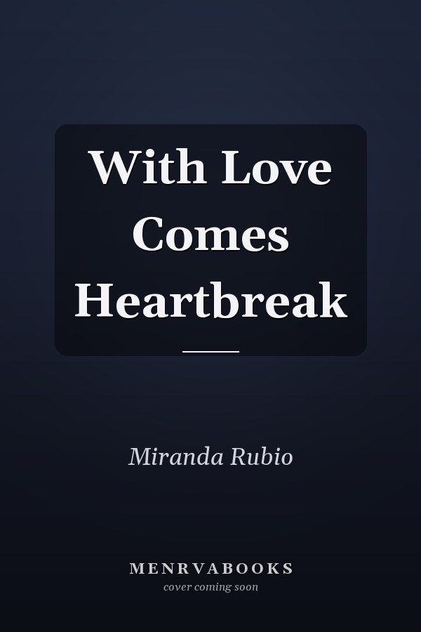 With Love Comes Heartbreak