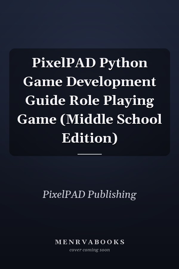 PixelPAD Python Game Development Guide Role Playing Game (Middle School Edition)