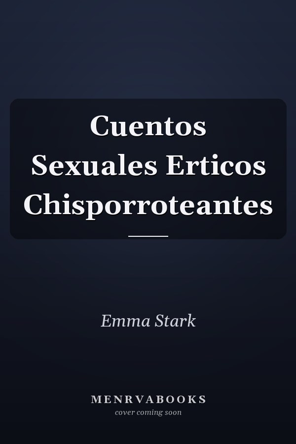 Cuentos Sexuales Erticos Chisporroteantes
