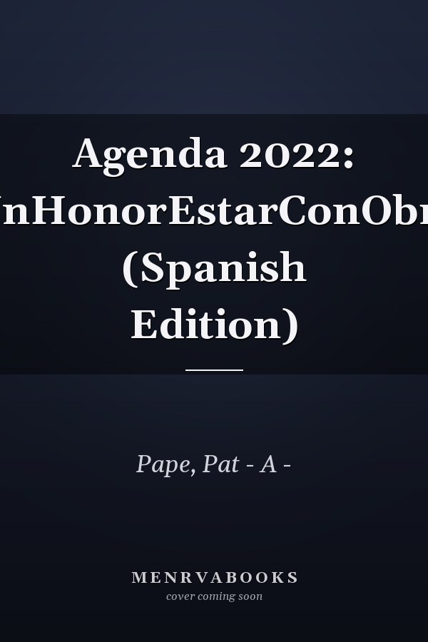 Agenda 2022: #EsUnHonorEstarConObrador (Spanish Edition)