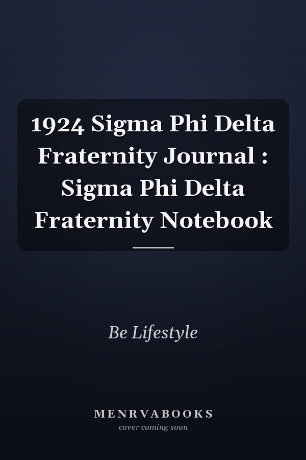1924 Sigma Phi Delta Fraternity Journal : Sigma Phi Delta Fraternity Notebook