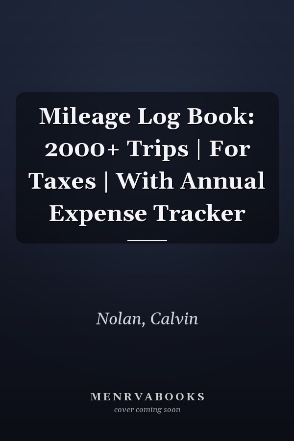 Mileage Log Book: 2000+ Trips | For Taxes | With Annual Expense Tracker