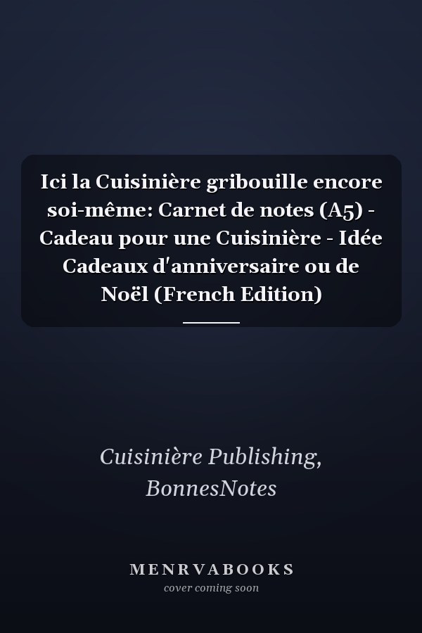 Ici la Cuisinière gribouille encore soi-même: Carnet de notes (A5) - Cadeau pour une Cuisinière - Idée Cadeaux d'anniversaire ou de Noël (French Edition)