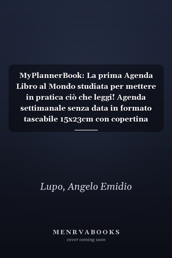 MyPlannerBook: La prima Agenda Libro al Mondo studiata per mettere in pratica ciò che leggi! Agenda settimanale senza data in formato tascabile 15x23cm con copertina rigida (Italian Edition)