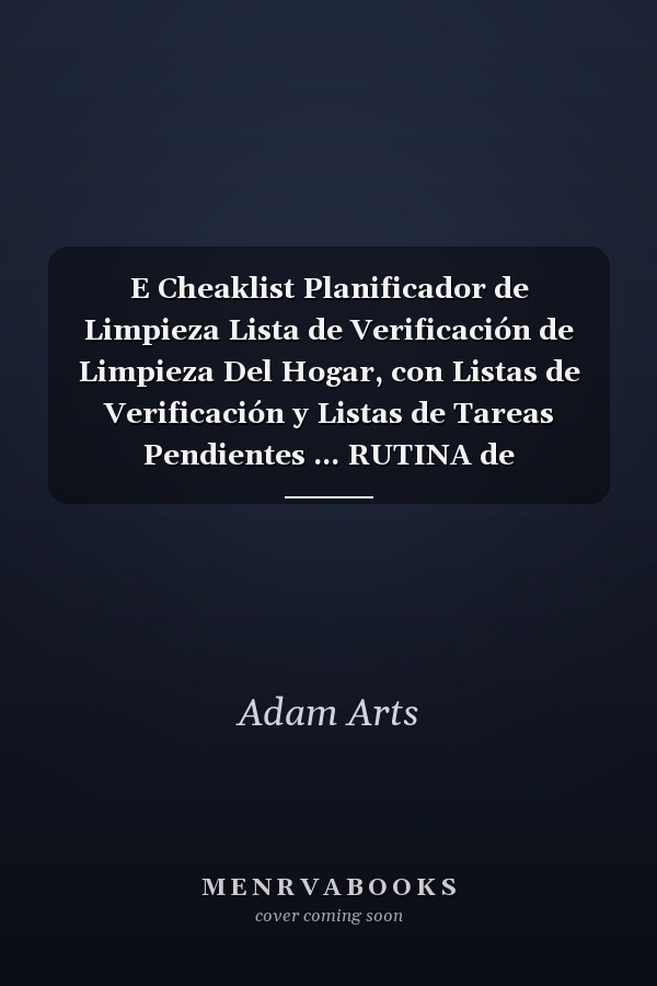 E Cheaklist Planificador de Limpieza Lista de Verificación de Limpieza Del Hogar, con Listas de Verificación y Listas de Tareas Pendientes ... RUTINA de LIMPIEZA 6X9 SIN SANGRE 120 Páginas