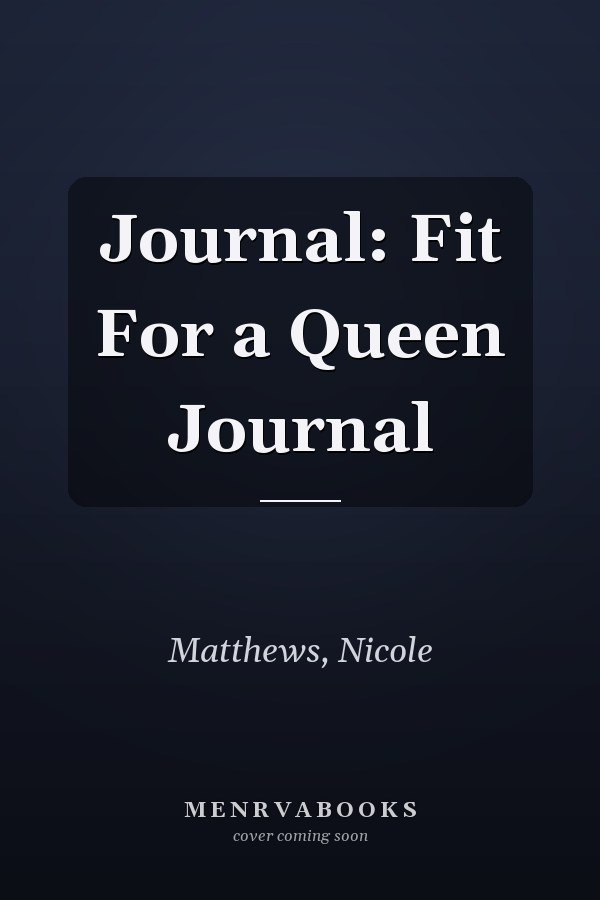 Journal: Fit For a Queen Journal