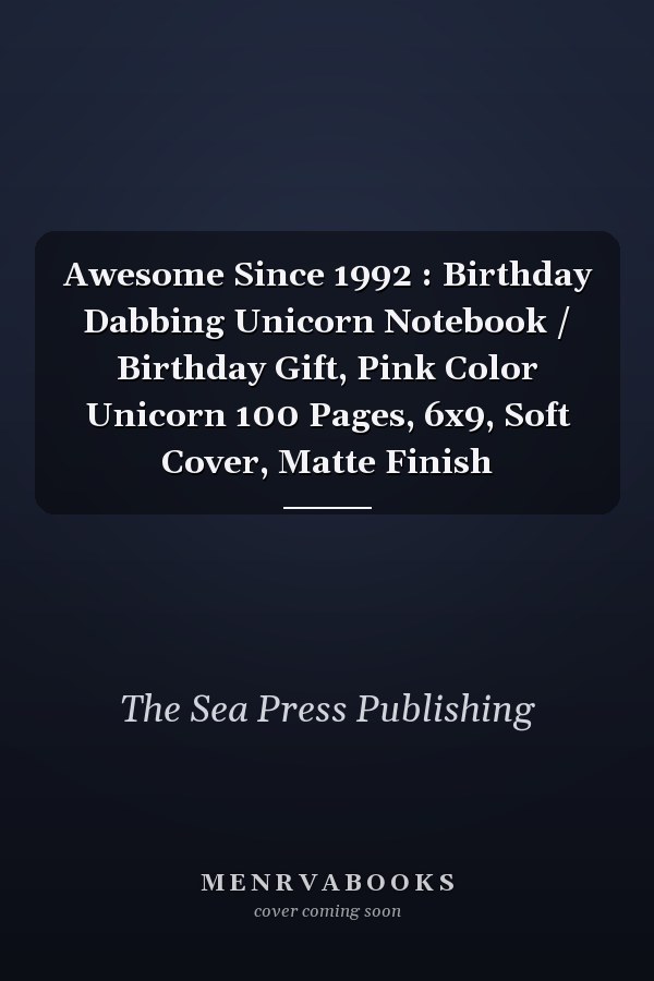 Awesome Since 1992 : Birthday Dabbing Unicorn Notebook / Birthday Gift, Pink Color Unicorn 100 Pages, 6x9, Soft Cover, Matte Finish