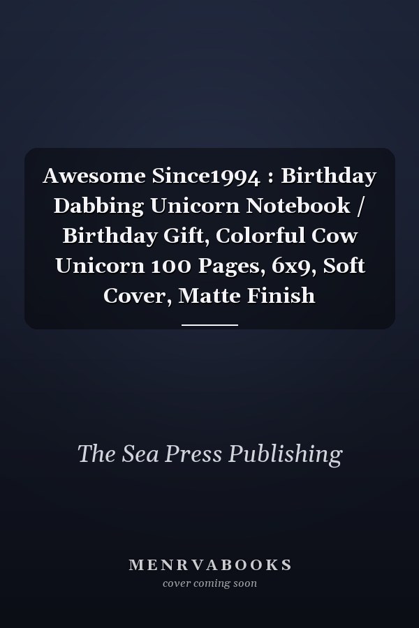 Awesome Since1994 : Birthday Dabbing Unicorn Notebook / Birthday Gift, Colorful Cow Unicorn 100 Pages, 6x9, Soft Cover, Matte Finish