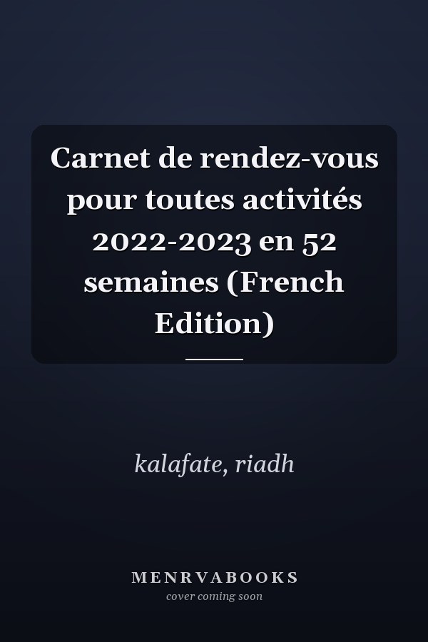 Carnet de rendez-vous pour toutes activités 2022-2023 en 52 semaines (French Edition)
