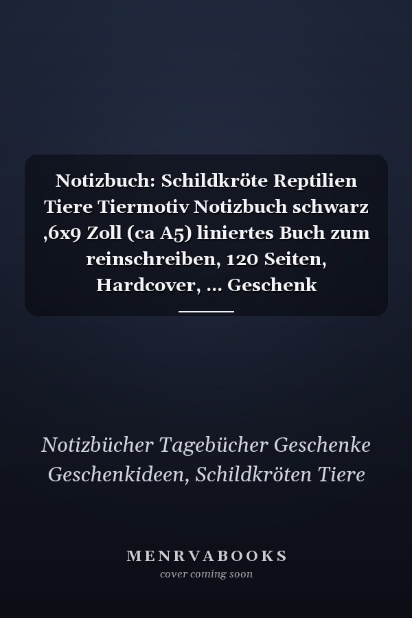 Notizbuch: Schildkröte Reptilien Tiere Tiermotiv Notizbuch schwarz ,6x9 Zoll (ca A5) liniertes Buch zum reinschreiben, 120 Seiten, Hardcover, ... Geschenk Geschenkidee (German Edition)