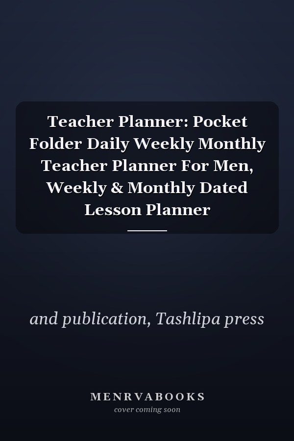 Teacher Planner: Pocket Folder Daily Weekly Monthly Teacher Planner For Men, Weekly & Monthly Dated Lesson Planner