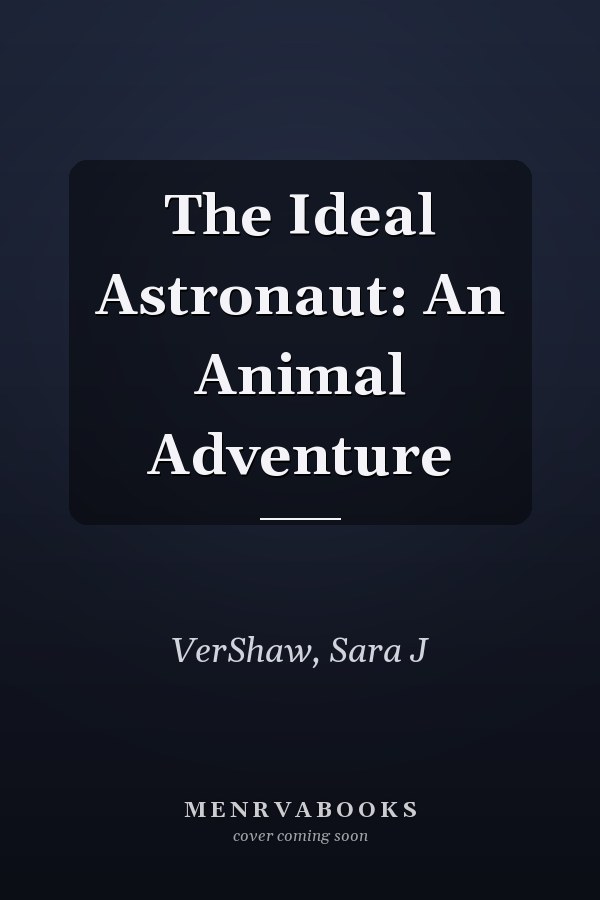 The Ideal Astronaut: An Animal Adventure