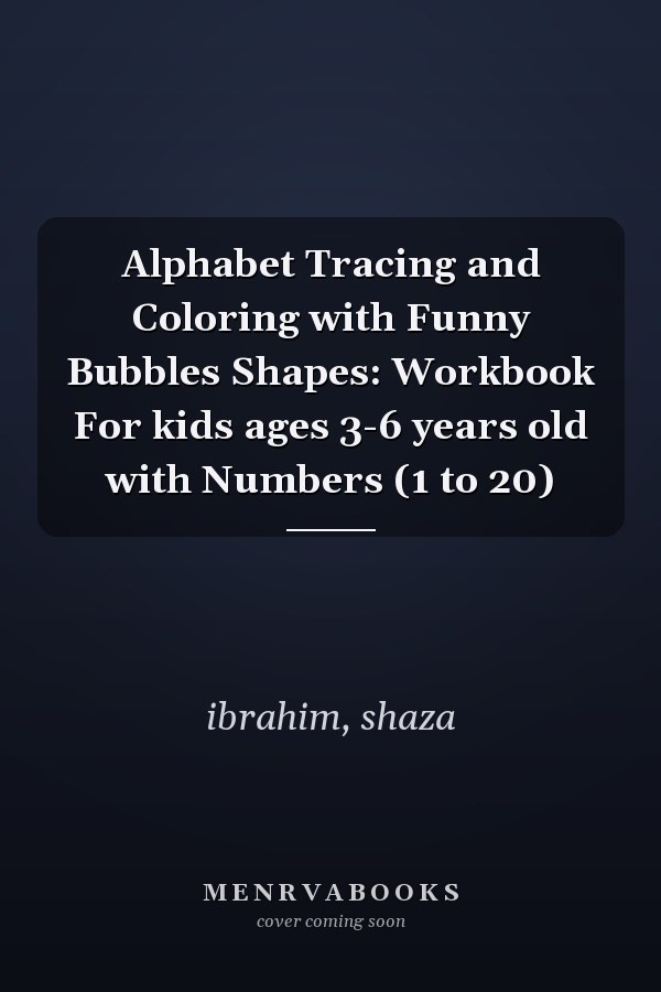 Alphabet Tracing and Coloring with Funny Bubbles Shapes: Workbook For kids ages 3-6 years old with Numbers (1 to 20)