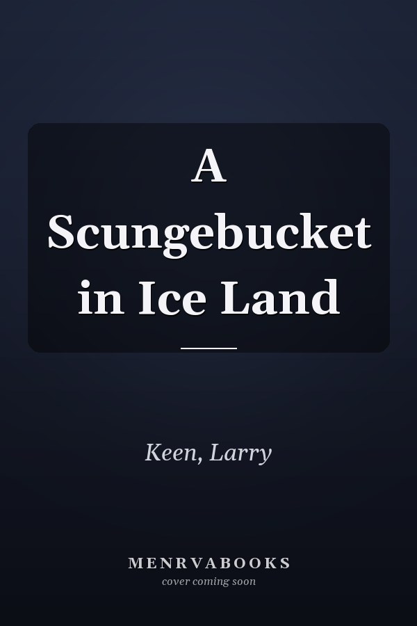 A Scungebucket in Ice Land