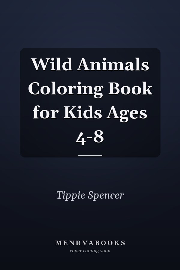 Wild Animals Coloring Book for Kids Ages 4-8
