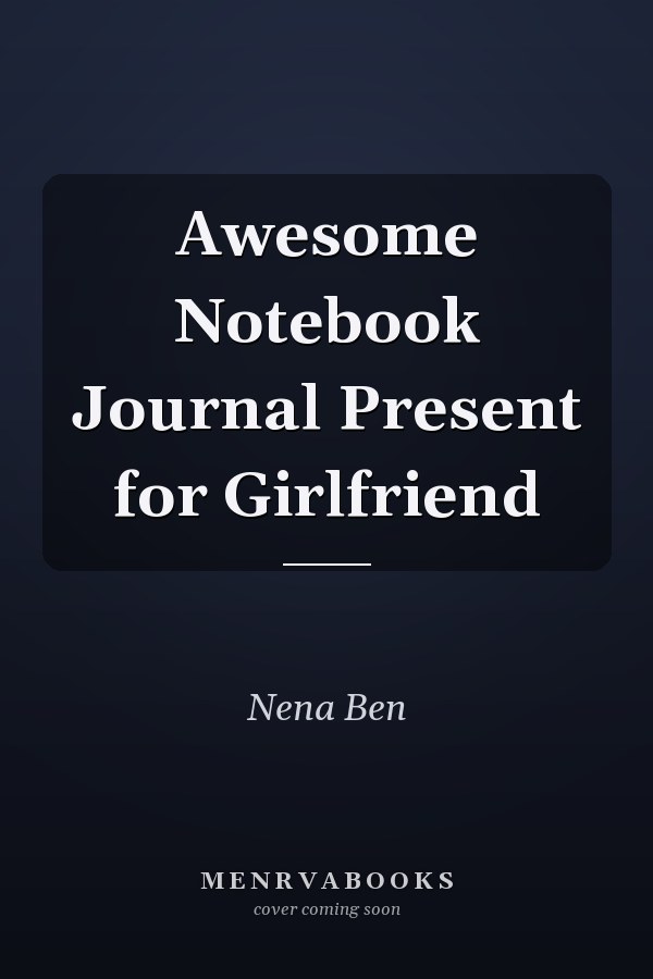 Awesome Notebook Journal Present for Girlfriend