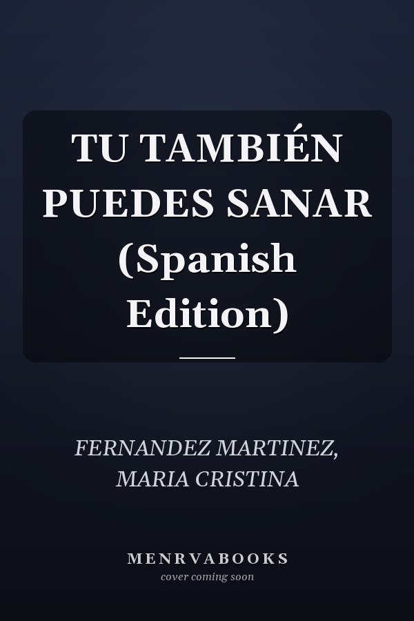 TU TAMBIÉN PUEDES SANAR (Spanish Edition)