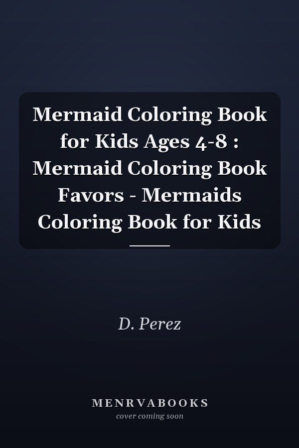Mermaid Coloring Book for Kids Ages 4-8