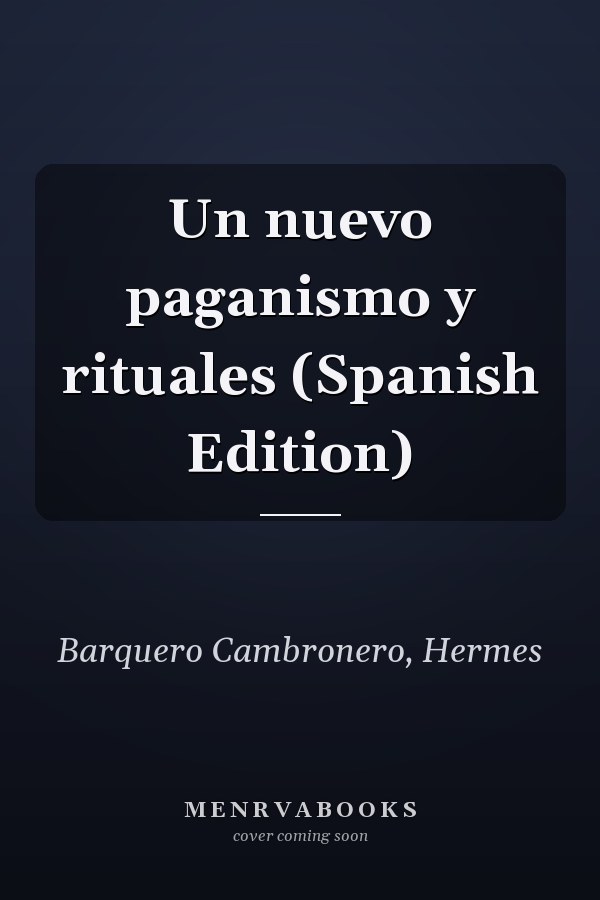 Un nuevo paganismo y rituales (Spanish Edition)