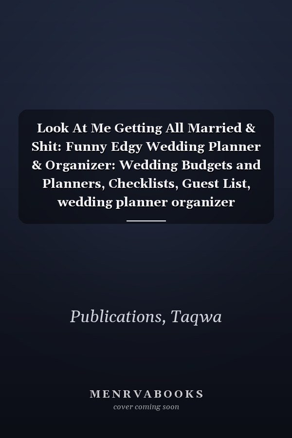 Look At Me Getting All Married & Shit: Funny Edgy Wedding Planner & Organizer: Wedding Budgets and Planners, Checklists, Guest List, wedding planner organizer notebook.