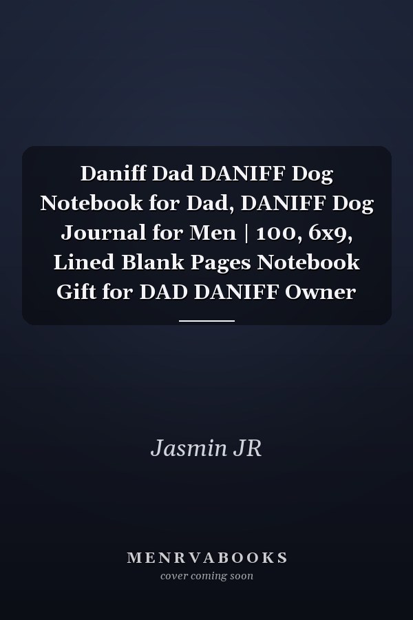 Daniff Dad DANIFF Dog Notebook for Dad, DANIFF Dog Journal for Men | 100, 6x9, Lined Blank Pages Notebook Gift for DAD DANIFF Owner