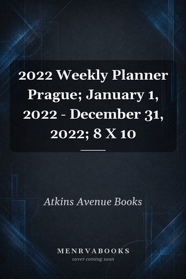 2022 Weekly Planner Prague; January 1, 2022 - December 31, 2022; 8 X 10