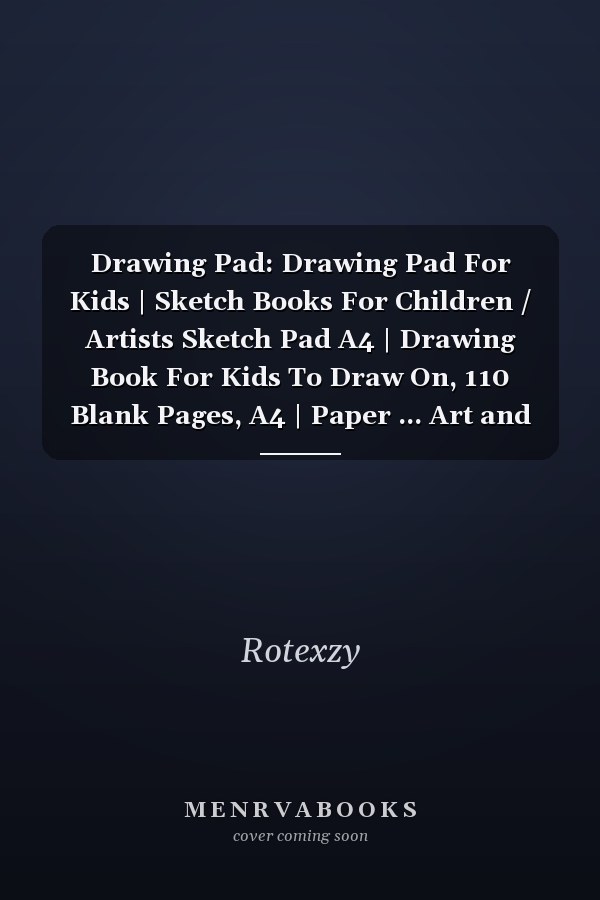 Drawing Pad: Drawing Pad For Kids | Sketch Books For Children / Artists Sketch Pad A4 | Drawing Book For Kids To Draw On, 110 Blank Pages, A4 | Paper ... Art and Craft (Pads) - Rainbow Cover
