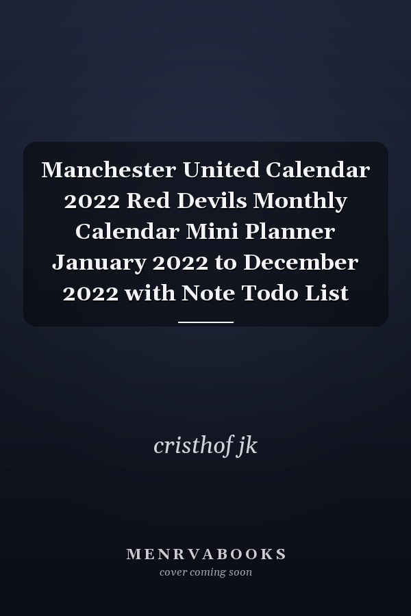 Manchester United Calendar 2022 Red Devils Monthly Calendar Mini Planner January 2022 to December 2022 with Note Todo List