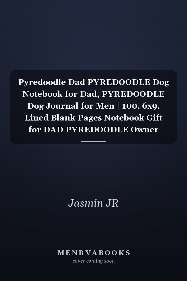 Pyredoodle Dad PYREDOODLE Dog Notebook for Dad, PYREDOODLE Dog Journal for Men | 100, 6x9, Lined Blank Pages Notebook Gift for DAD PYREDOODLE Owner