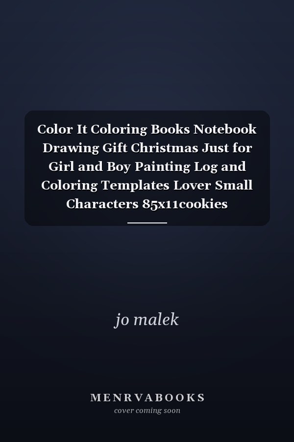 Color It Coloring Books Notebook Drawing Gift Christmas Just for Girl and Boy Painting Log and Coloring Templates Lover Small Characters 85x11cookies