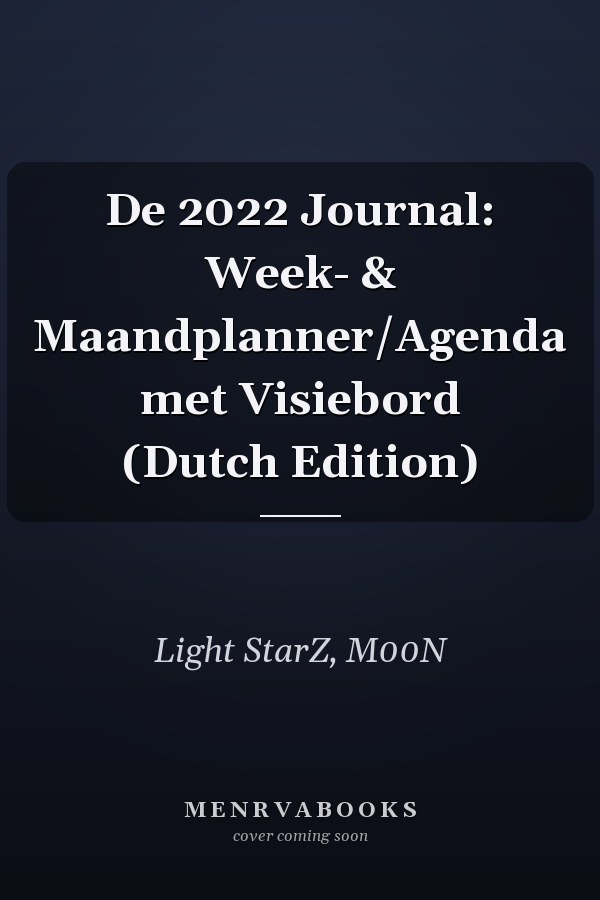 De 2022 Journal: Week- & Maandplanner/Agenda met Visiebord (Dutch Edition)