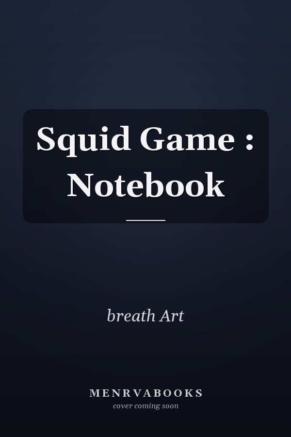Squid Game : Notebook