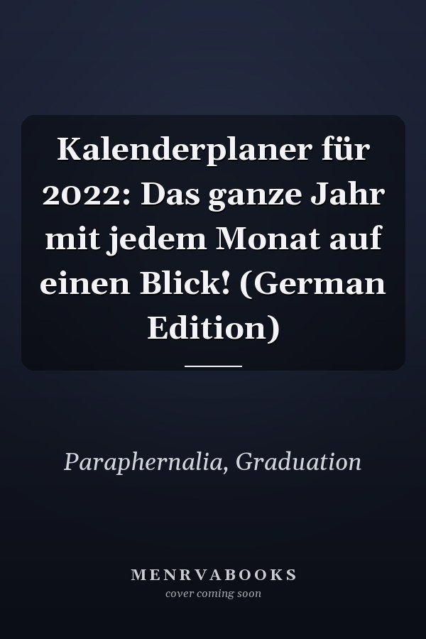 Kalenderplaner für 2022: Das ganze Jahr mit jedem Monat auf einen Blick! (German Edition)