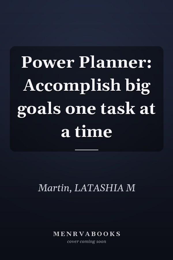 Power Planner: Accomplish big goals one task at a time